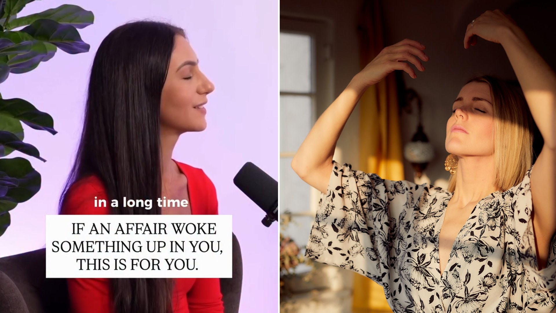 Split image: a woman with long dark hair in a red top speaking into a microphone captioned if an affair woke something up in you this is for you, next to a blonde woman in a floral dress with her arms raised in soft sunlight