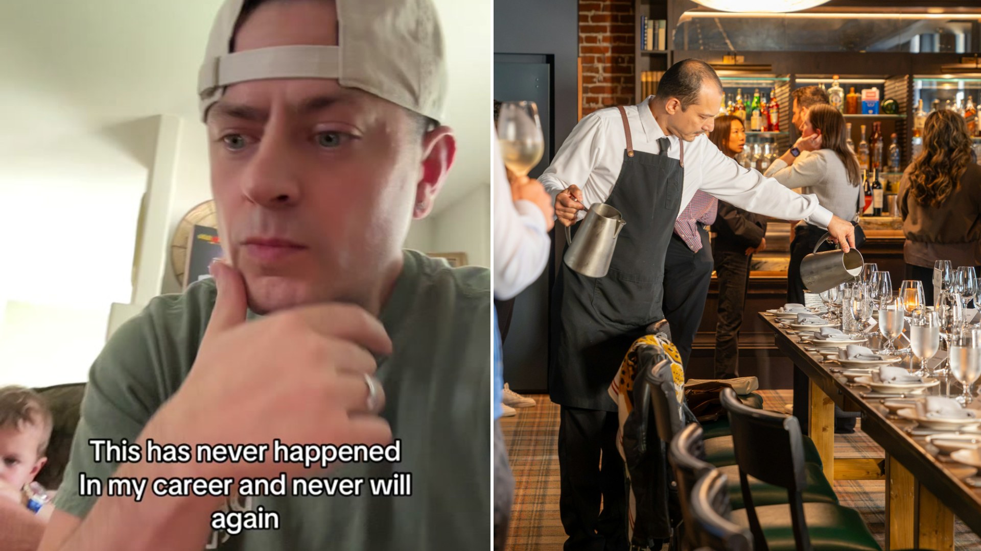 Split image: a man in a backward cap with his hand on his chin captioned this has never happened in my career, next to a server in a black apron pouring water at a long set restaurant table