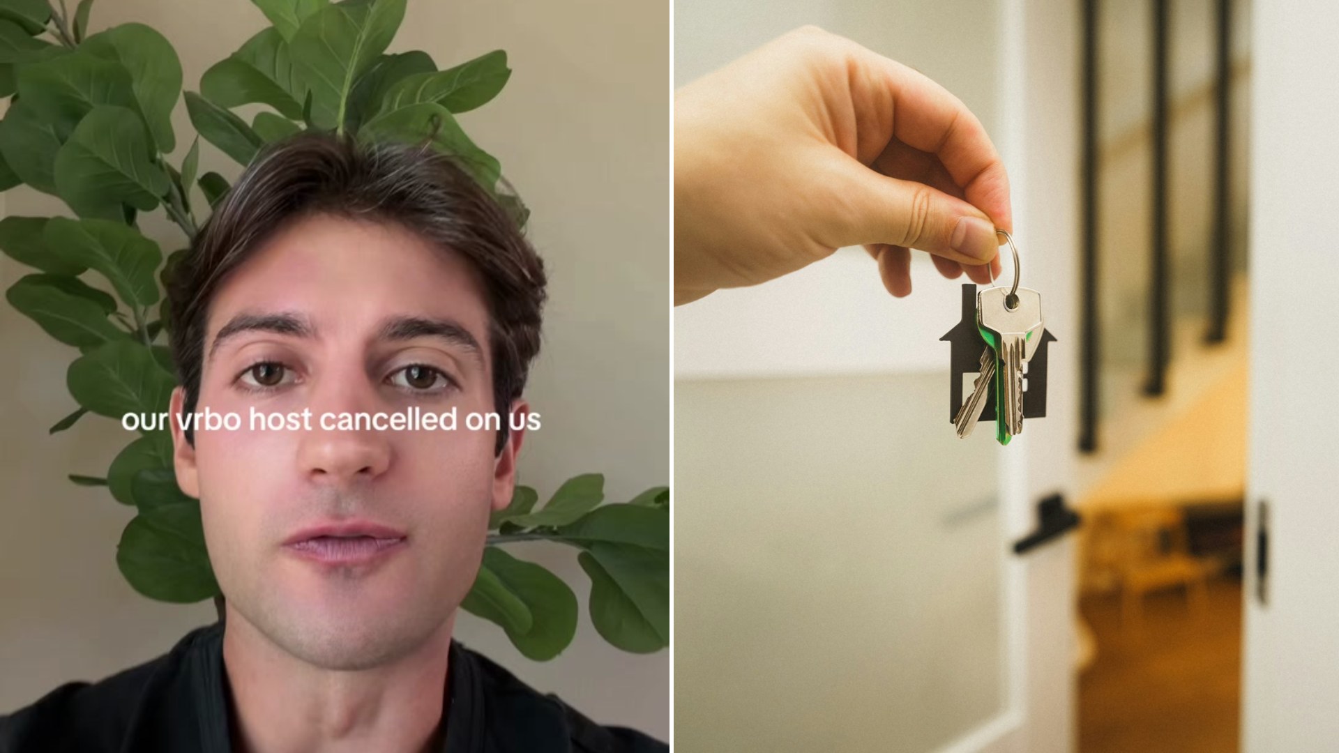 Split image: a man in a black shirt in front of a leafy plant captioned our vrbo host cancelled on us, next to a hand holding a set of keys in front of an open door
